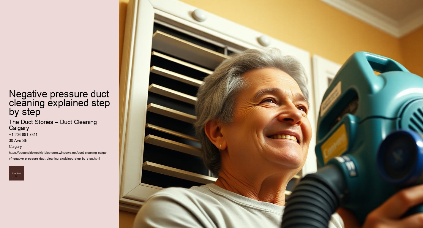 Negative pressure duct cleaning explained step by step