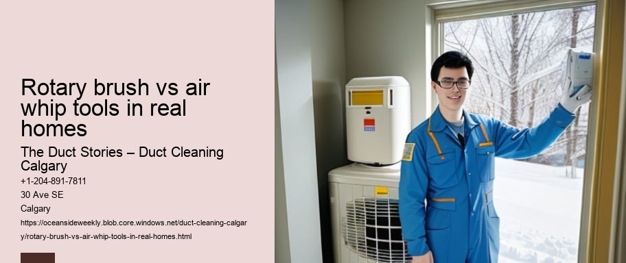 Rotary brush vs air whip tools in real homes