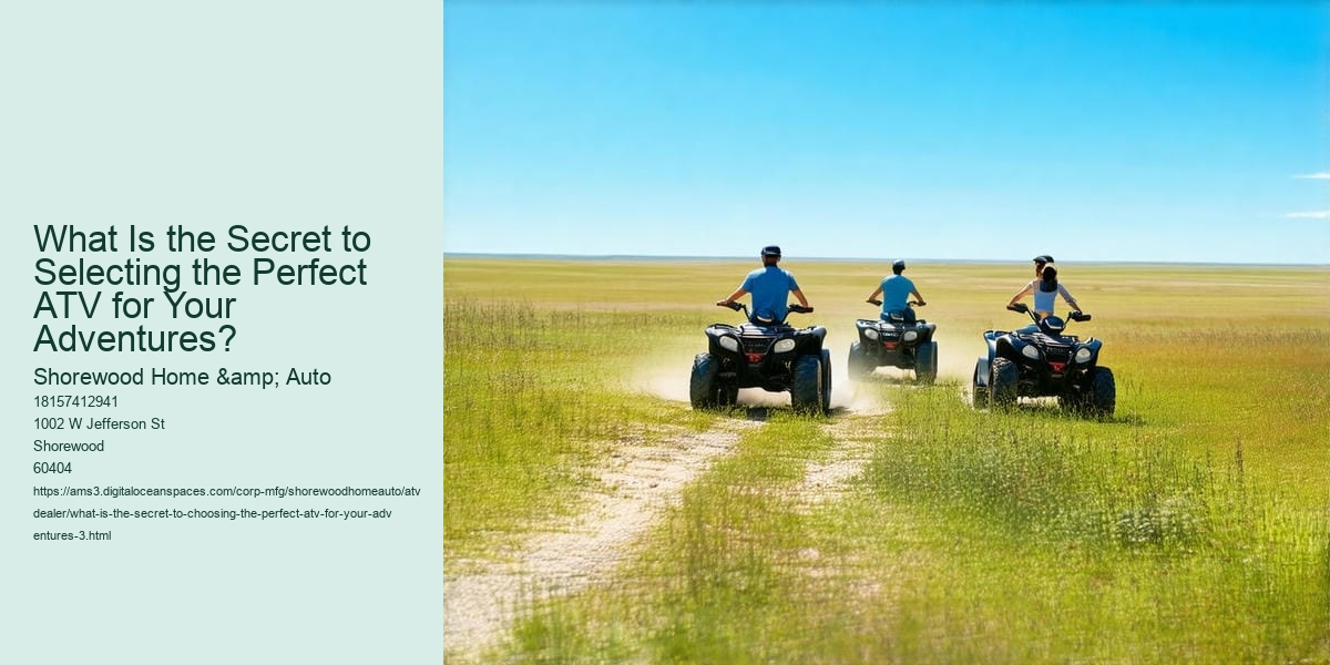 What is the secret to Choosing the Perfect ATV for Your Adventures?