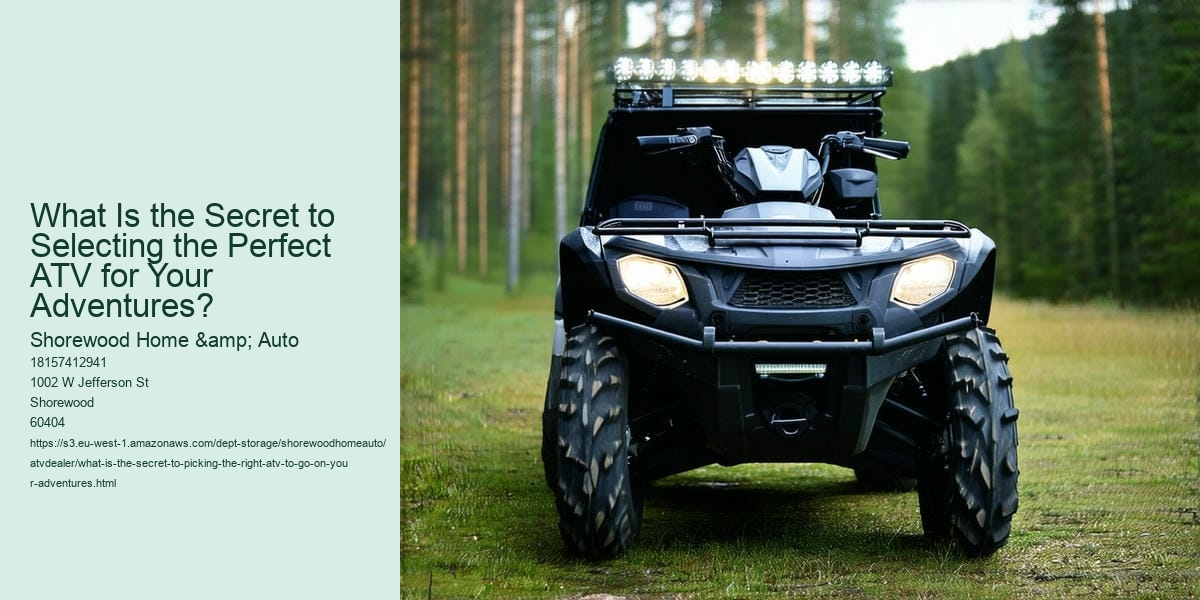 What is the secret to picking the right ATV to go on your adventures?