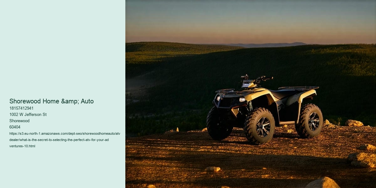 What is the secret to Selecting the Perfect ATV for Your Adventures?