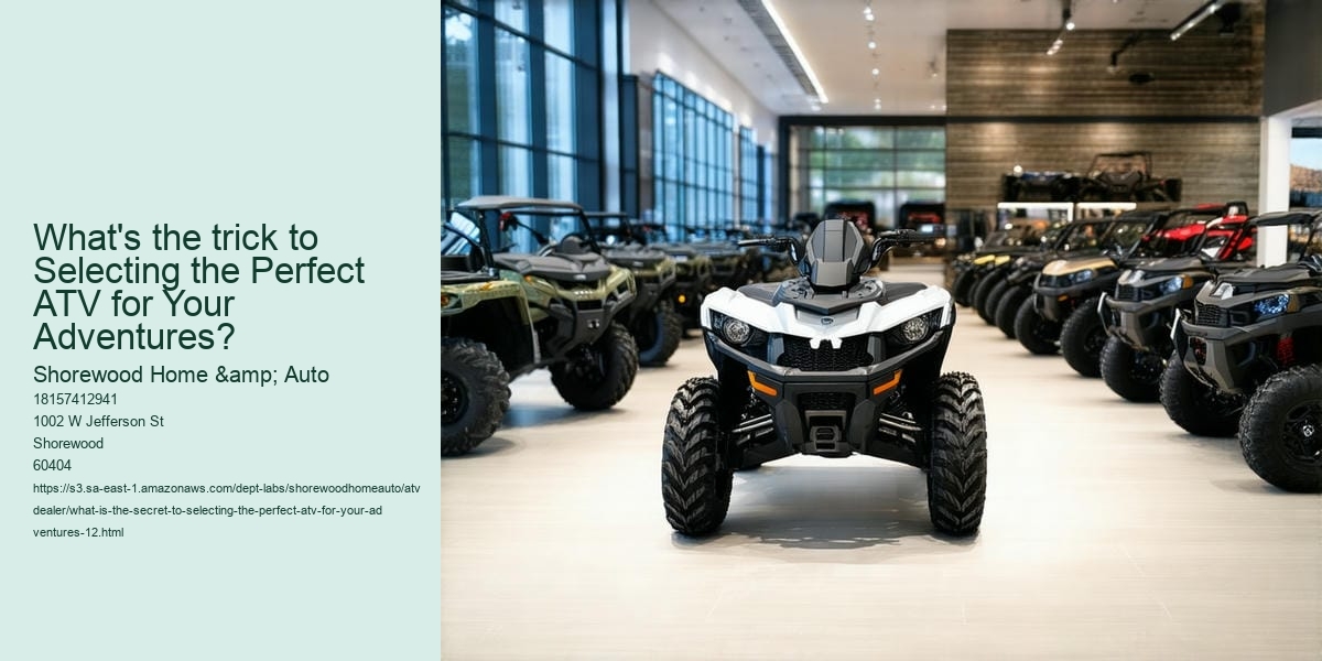 What Is the Secret to Selecting the Perfect ATV for Your Adventures?