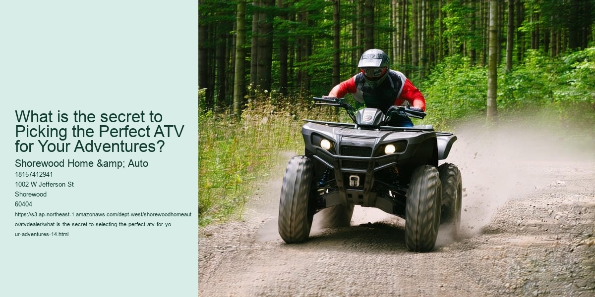 What is the secret to Selecting the Perfect ATV for Your Adventures?