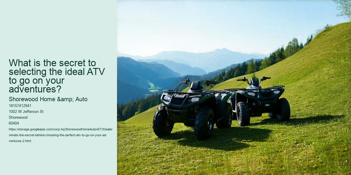 What's the secret behind choosing the perfect ATV to go on your adventures?