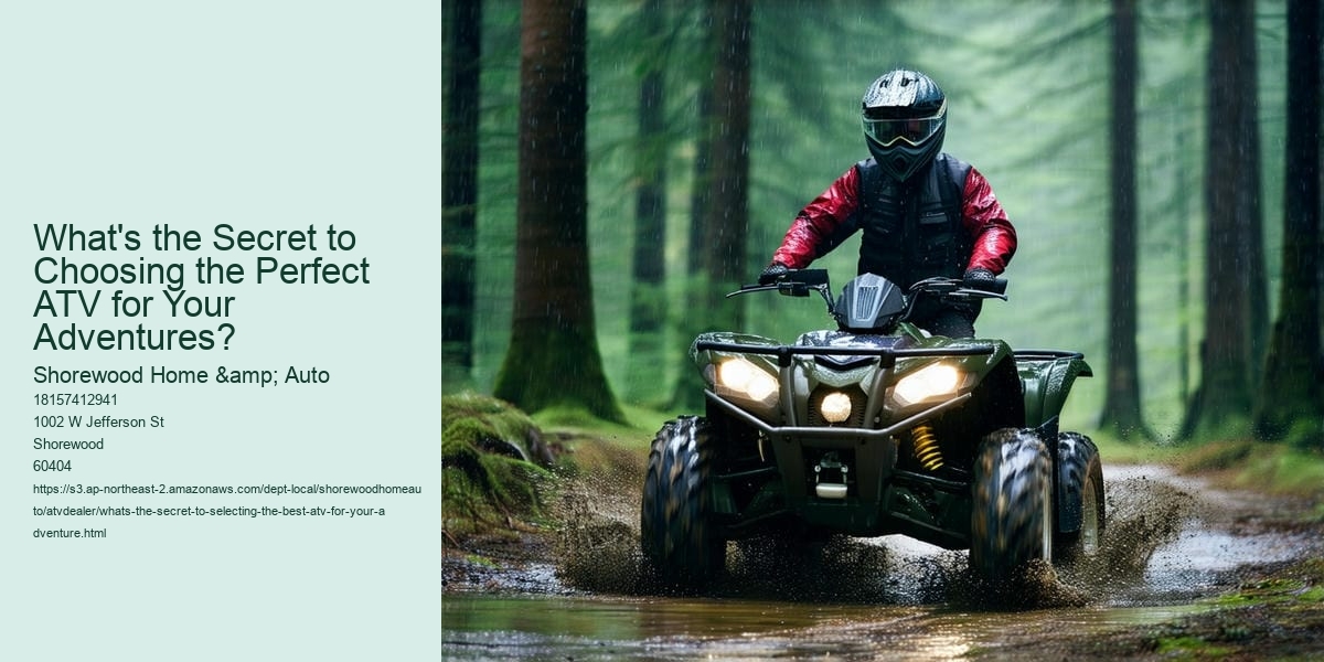 What's the secret to selecting the best ATV for your adventure?