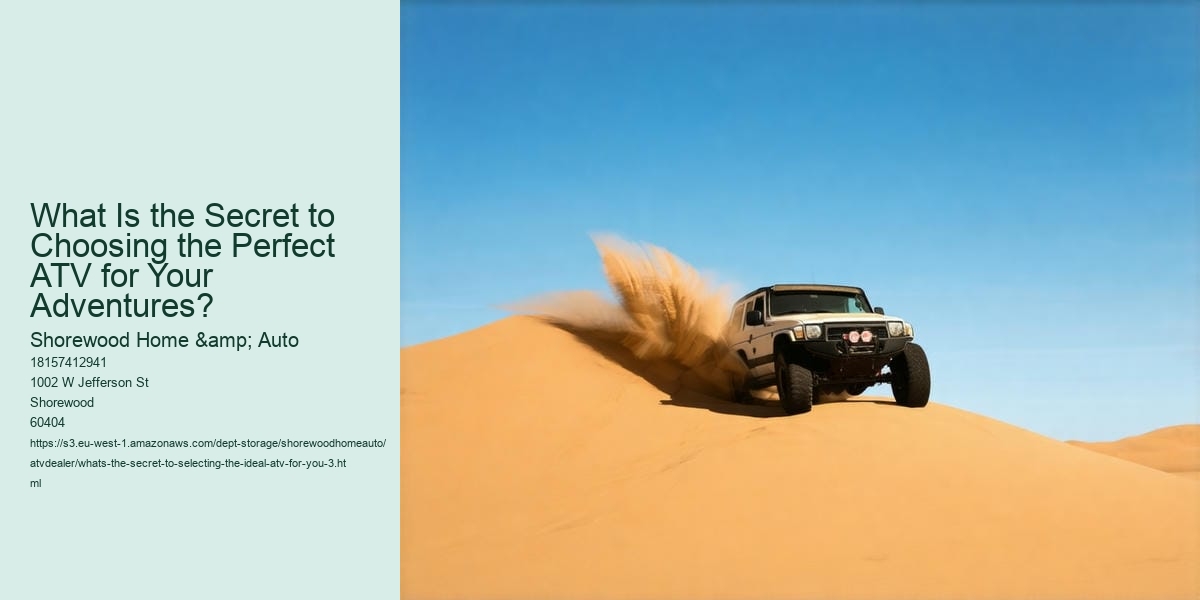 What's the secret to selecting the ideal ATV for you?